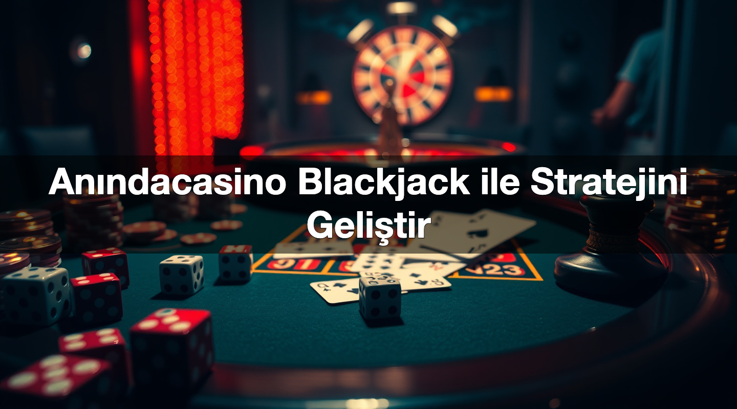 an ndacasino blackjack ile stratejini geli tir 1785103928278