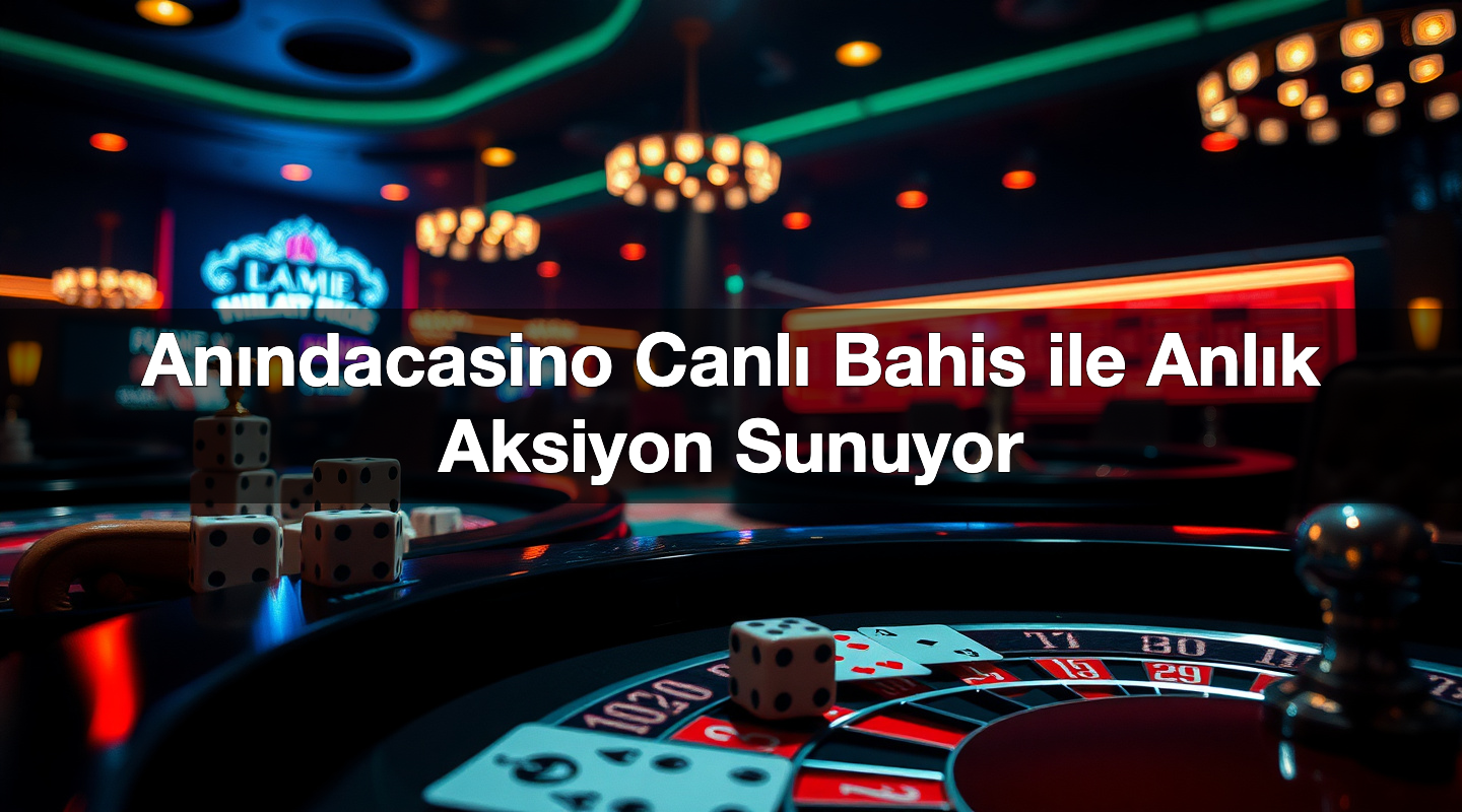 an ndacasino canl bahis ile anl k aksiyon sunuyor 1785103467594
